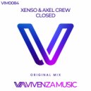 Xenso, Axel Crew - Closed