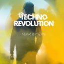 TECHNO REVOLUTION - Music is my life ()
