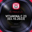 DJ PAULO LC - VITAMINA C 23 (03.10.2023)