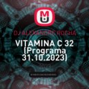 DJ ALEXANDRE ROCHA - VITAMINA C 32