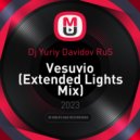 Dj Yuriy Davidov RuS - Vesuvio (Extended Lights Mix)