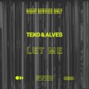 Teko & Alves - Let Me