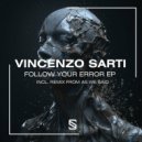 Vincenzo Sarti - Follow Your Error (Original Mix)