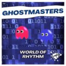 GhostMasters - World Of Rhythm