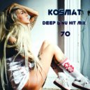 KosMat - Deep & Nu Hit Mix - 70 ()