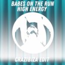Babes On The Run - High Energy (Crazibiza Edit)