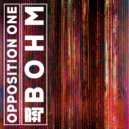 Bohm (ofc) - Opposition One (Extended Mix)