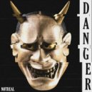 NØTREAL - DANGER ()