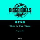 Ryno - This Is The Time (Original Mix)