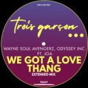 Wayne Soul Avengerz & Odyssey Inc. ft. Joa (UK) - We Got A Love Thang