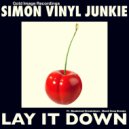 Simon Vinyl Junkie - Lay It Down (Original Mix)