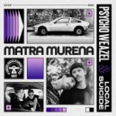 Local Suicide, Psycho Weazel - Matra Murena (Motor Solo Mix)