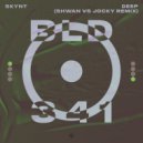 SKYNT - Deep (SHWAN vs Jocky Remix)