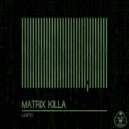 Lofti - Matrix Killa (Original Mix)