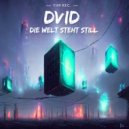 DVID - Die Welt steht still ()
