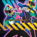 Crash Bass - I Wonna Dance (Original Mix)