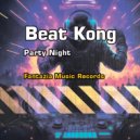 Beat Kong - Party Night (Original Mix)