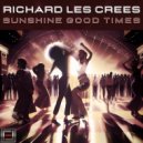 Richard Les Crees - Sunshine Good Times (Original Mix)