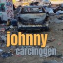 Johnny Carcinogen - Street Fame ()