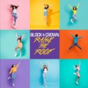 Block & Crown - Raise The Roof (Extended Mix)