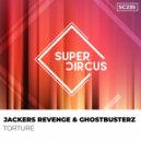 Jackers Revenge, Ghostbusterz - Torture