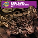 Mr No Hands - Funky Hip Pop Jam Thing (Uptempo Mix)