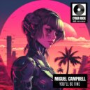 Miguel Campbell - You\'ll Be Fine (Original Mix)