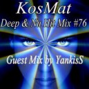 KosMat - Deep & Nu Hit Mix - 76 (Guest Mix by YankisS) ()