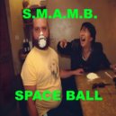 S.M.A.M.B. - Space Ball (Original Mix)