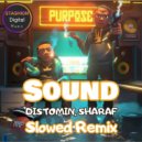 DISTOMIN, SHARAF - Sound (Slowed Remix)