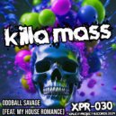 Oddball Savage, My House Romance - Killa Mass (Original Mix)