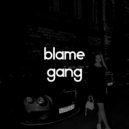blame - Gang ()