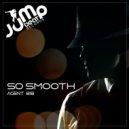 Agent 818 - So Smooth