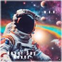 M.A.N. - Never Say Never (Extended Mix)