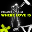 Smacker, Soulgist - Where Love Is (Extended Mix)