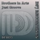 Brothers In Arts - Just Groove (Original Mix)