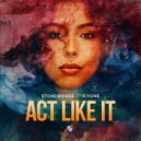 StoneBridge Ft. Kiyoné - Act Like It