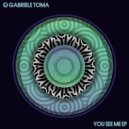 Gabriele Toma - You See Me
