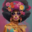 Boudi Aridi - Beggin You (Funk Mix)