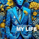 Greg Jerome - My Life