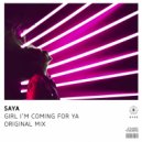 Saya - Girl I\'m Coming For Ya (Original Mix)
