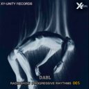 Dj DABL - XY-unity DABL - Radioshow Progressive Rhythms #5 (mix)