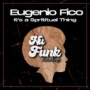 Eugenio Fico - It's A Sprititual Thing