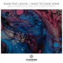 Raine ft Lewyn - I Want to Come Home