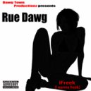 Rue Dawg - iFreek (I Wanna Freek)