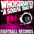 WhoisBriantech - A Soulful Trance Vibe (House Of WhoisBriantech Dub)
