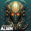 Porch Pirate - Alien (Original Mix)