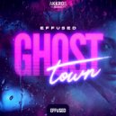 Effused - Ghost Town (Extended Mix)