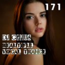 DJ GELIUS - Beautiful Vocal Trance 171 ()