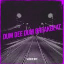 SUGI REMIX - Dum Dee Dum Breakbeat (Original Mix)